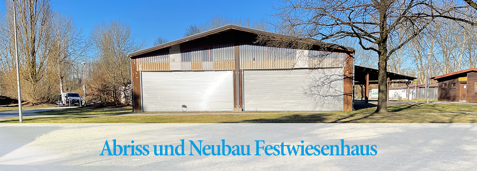 Headergrafik, Text "Abriss und Neubau Festwiesenhaus"